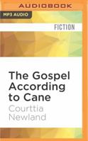The Gospel According to Cane 1522678123 Book Cover