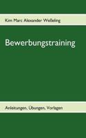 Bewerbungstraining: Anleitungen, Übungen, Vorlagen 3837076024 Book Cover