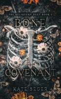 Bone Covenant (The Reliquary Duet) B0GXPBXZZ5 Book Cover