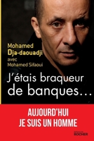 J'étais braqueur de banques...: Aujourd'hui je suis un homme 226808406X Book Cover