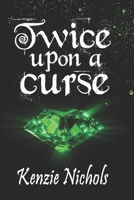 Twice Upon a Curse: A Twisted Why Choose Fairytale Adventure (Far Far Away Series) B0CZJRRX16 Book Cover