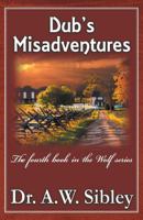 Dub's Misadventures: The fourth book in the Wolf series 1621834026 Book Cover