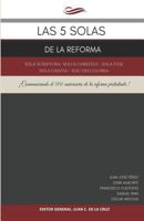 Las 5 Solas de la Reforma: Sola Scriptura - Solus Christus - Sola Fide - Sola Gratia - Soli Deo Gloria 1794492968 Book Cover
