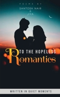 To The Hopeless Romantics B0GPR5S1L4 Book Cover