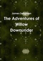 The Adventures of Willow Downunder 0244305374 Book Cover