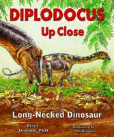 Diplodocus Up Close: Long-Necked Dinosaur 0766033333 Book Cover