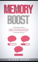 Memory Boost: Boost your Brain Power and Improve your Learning Ability B08Z2JNR32 Book Cover