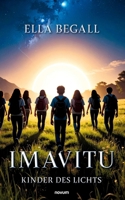 Imavitu: Kinder des Lichts (German Edition) 3711603106 Book Cover
