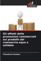 Gli effetti delle promozioni commerciali sui prodotti del commercio equo e solidale (Italian Edition) 6630430247 Book Cover