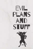 Evil plans and stuff notebook, journal, funny notebook for adults blank lined journal: Funny office notebook 1676336206 Book Cover