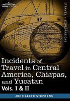 Incidents of Travel in Central America, Chiapas & Yucatan 0712622357 Book Cover