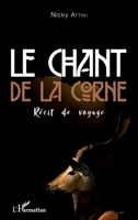 Le chant de la Corne: Récit de voyage (French Edition) 2343127638 Book Cover