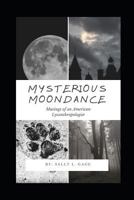 Mysterious Moondance: Musings of an American Lycanthropologist 1722234172 Book Cover