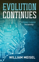 Evolution Continues: A Human-Computer Partnership B09YB1Y9TJ Book Cover