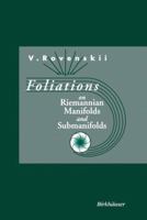 Foliations on Riemannian Manifolds and Submanifolds 0817638067 Book Cover