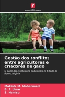 Gestão dos conflitos entre agricultores e criadores de gado: O papel das instituições tradicionais no Estado de Borno, Nigéria 6207635523 Book Cover