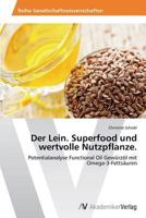 Der Lein. Superfood Und Wertvolle Nutzpflanze. 3639496248 Book Cover