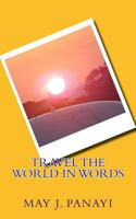Travel the World in Words 1541262522 Book Cover