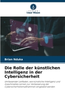 Die Rolle der künstlichen Intelligenz in der Cybersicherheit 6207382595 Book Cover