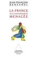 France and Threatened Sovereignty / La France ou la souveraineté menacée 2738101364 Book Cover