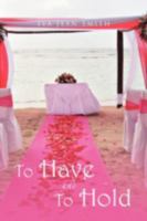 To Have And To Hold 1477123113 Book Cover