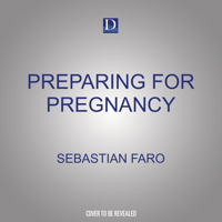 Preparing for Pregnancy: Wisdom, Advice and Joy from 30,000 Deliveries 1666610496 Book Cover