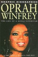 Oprah Winfrey: The Life of a Media Superstar (Graphic Biographies) 1404209255 Book Cover