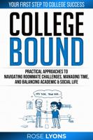 College Bound: Practical Approaches to Navigating Roommate Challenges, Managing Time, and Balancing Academic & Social Life - Your First Step to ... School Graduation (The Adulting Adventure) 1959641263 Book Cover