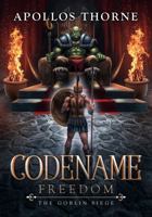 Codename: Freedom - The Goblin Siege 1733664424 Book Cover