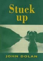 Stuck Up: Poems by John Dolan 1869401204 Book Cover