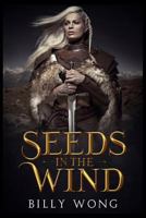Seeds in the Wind (The Tyrant's Call, #1) 1717201881 Book Cover