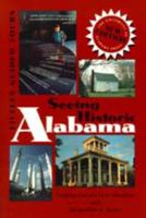 Seeing Historic Alabama: Fifteen Guided Tours 0817300007 Book Cover