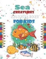 Sea Creatures Coloring Book for Kids by Baby Panda: Sea Life - A Fun Coloring Gift Book for Adults, Sea Creatures life Adult Coloring Book, Sea ... and Fun Coloring Book Features Diverse Ocean B094L58ZDC Book Cover