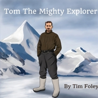 Tom The Mighty Explorer 1527277089 Book Cover