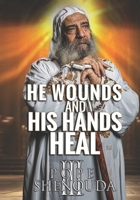 He Wounds, and His Hands Heal: The hidden blessings behind suffering (Pope Shenouda III - English Sermons) B0H1VL9RFQ Book Cover