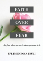 Faith Over Fear 1789723663 Book Cover