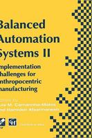 Balanced Automation Systems II: Implementation challenges for anthropocentric manufacturing (IFIP International Federation for Information Processing) 1475745850 Book Cover