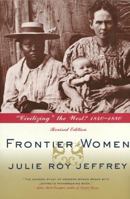 Frontier Women: The Trans-Mississippi West, 1840-1880 080901601X Book Cover