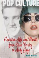 American Life and Music from Elvis Presley to Lady Gaga 1608709221 Book Cover