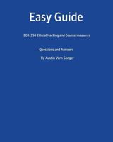 Easy Guide: Ec0-350 Ethical Hacking and Countermeasures: Questions and Answers 1539765083 Book Cover