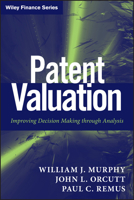 Patent Valuation: Improving Decision Making through Analysis 1118027345 Book Cover