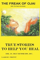 The Freak of Ojai : True Stories to Help You Heal 1724030345 Book Cover