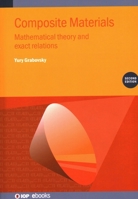 Composite Materials, Second Edition: Mathematical Theory and Exact Relations 0750362472 Book Cover