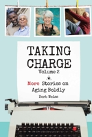 Taking Charge, Volume 2: More Stories on Aging Boldly 1955123136 Book Cover