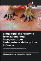 Linguaggi espressivi e formazione degli insegnanti per l'educazione della prima infanzia (Italian Edition) 620827656X Book Cover