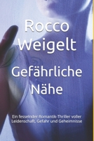 Gefährliche Nähe: Ein fesselnder Romantik-Thriller voller Leidenschaft, Gefahr und Geheimnisse B0FVKVPFLV Book Cover