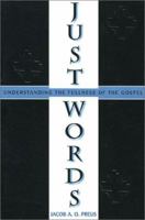 Just Words: Understanding the Fullness of the Gospel 0570053781 Book Cover