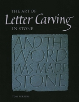 The Art of Letter Carving in Stone 1861268793 Book Cover