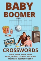 Baby Boomer Crosswords: Music, Movies, TV, Fashion, & Food from the 1950's - 1980's for Boomers, GenXers, and Retro Loving Adults B0FBMGND1R Book Cover