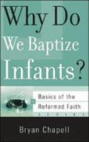 Why Do We Baptize Infants? 1596380586 Book Cover
